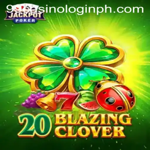 Exploring 20BlazingClover: An Exciting Adventure in the 99 Casino Login Realm